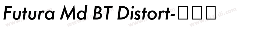 Futura Md BT Distort字体转换 Futura Md BT Distort字体转换